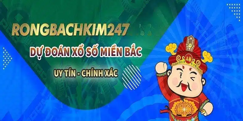 rồng bạch kim 247 chốt số hôm nay